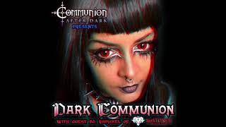 Communion After Dark - New Dark Electro, Industrial, EBM, Gothic, Synthpop - 7/13/2020