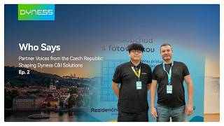 Who Says | Partner Voices: Czech RepublicShaping Dyness C&I Solutions · EP.2