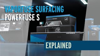 DyeMansion Powerfuse S - Explained