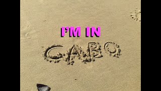 I'M IN CABO