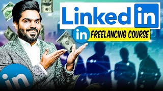 LinkedIn Freelancing Course | Linked Client Hunting Course | Direct Client hunting strategies