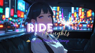 Taxi Ride, Tired Eyes | Lofi Playlist For Deep Focus, Study and Relax