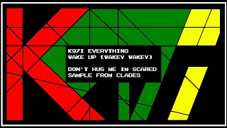 K97i Everything - Wake Up (DHMIS Wakey Wakey - Sample by Clades)