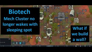 Sleeping Spots No Longer Wake Mech Cluster - Does a Wall? - Biotech