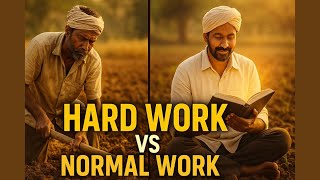 Hard Work Vs Normal Work
