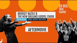 AFTERMOVIE BRIDGET BAZILE & THE NEW ORLEANS GOSPEL CHOIR I ÀNIMA GOSPEL