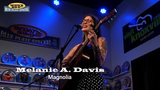 Melanie A. Davis - Magnolia (Live on The WDVX Blue Plate Special)