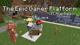[Minecraft] The Epic Gamer Platform (ft. Hub Talk)