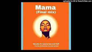 MAMA(Final Mixed) • NINEDEN FT CAMMY BEE & HEFF(2025)#thonhakz