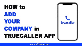 How to Add Your Company in Truecaller App (Android)