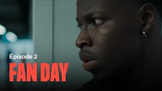 FAN DAY - Épisode 2 (Mini-série, 2023)