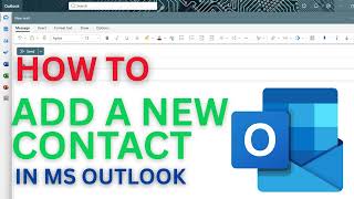 How to Add a New Contact in Microsoft Outlook | Save Email Addresses in Desktop, Web & Mobile