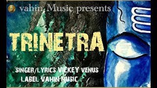 TRINETRA || Latest Hindi Songs 2019 || VICKEY VENUS