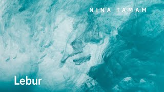 Nina Tamam - Lebur | Official Lyric Video