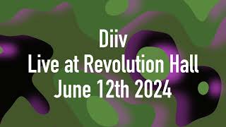 Diiv Live at Revolution Hall June 12th 2024