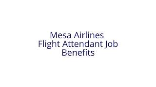 Cabin Crew Job Benefits In Mesa Airlines a regional airline in the United States
