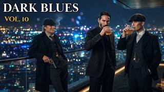 Playlist For Men Who Move In Silence (Best Of Vol.10) | Dark Blues | Gentlemen Music