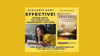 Effective! Seven Keys To Christian Leadership Success