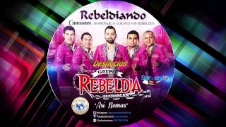 Grupo Rebeldia - Desilusion (Rebeldiando Canciones 2014)
