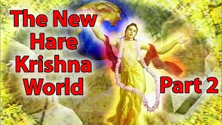 New Hare Krishna World -- Part 2 -- ISKCON Worldwide Preaching 1990s -- 4K ULTRA HD
