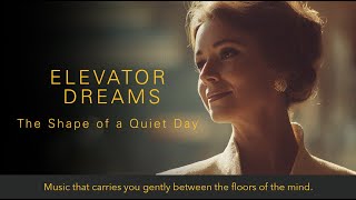 Elevator Dreams — The Shape of a Quiet Day | Mid-Century Lounge & Calm Instrumental Music