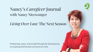 Nancy's Caregiver Journal: When Grief Lingers
