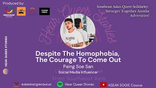 SEA Queer Solidarity -  Despite The Homophobia, The Courage To Come Out with Paing Soe San