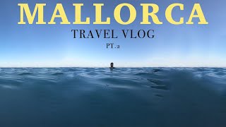 Mallorca Series - Episode 2- Travel Vlog