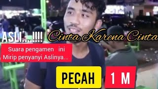 Pengamen ini Suaranya mirip Penyanyi Aslinya... || Cinta Karena Cinta  @MicroStrategy.Channel