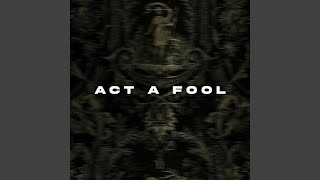 Act a Fool