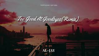 Al-Jay - Too Good At Goodbyes(Remix)