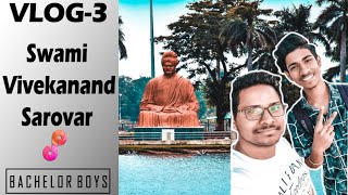 VLOG -3 | SWAMI VIVEKANANDA SAROVAR RAIPUR | BUDHA TALAB | BACHELOR BOYS |