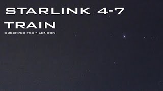 Starlink 4-7 train from London