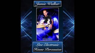 Jamie Walker Live Electronic House Percussion Technique Sounds