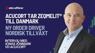 AcuCort expanderar till Danmark – Intervju med VD Jonas Jönmark om nya ordern och Nordenstrategin