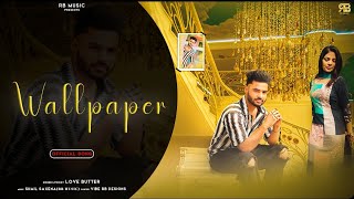 Wallpaper | Love Butter | Latest Punjabi song 2024 | New Punjabi song 2024