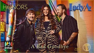 Lady A - "A Bad Goodbye" (ACM Honors) - Ryman Auditorium