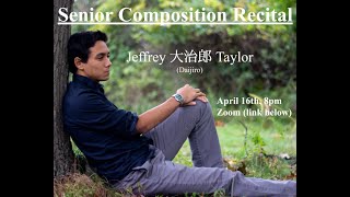 Jeffrey Daijiro Taylor's Senior Composition Recital (BM. Music Composition, Ithaca College)
