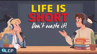 Stop Waiting and Start Taking Action, Don’t Waste Your Time | English Conversations for Beginners