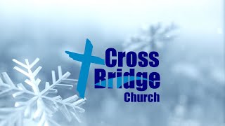 CrossBridge Church January 29,  2023