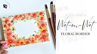 Paint a Wet-on-Wet Loose Floral Border - Exclusive from Go with the Flow Membership