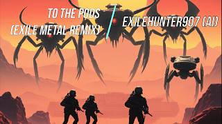 To The Pods (Exile Thrash Metal Remix) - Exile Hunter (AI Music)