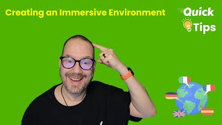 3 Quick Tips to Make Language Learning Immersive!