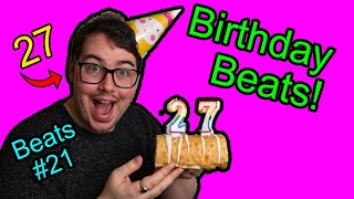 Birthday Beats! Beats #21!