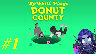 Cooperate With The Hole! - Robbill Plays Donut County - Part 1