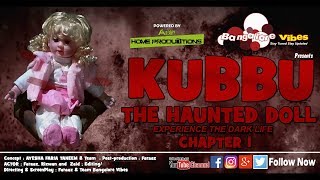 KUBBU THE HAUNTED DOLL | CHAPTER 1 | Episode 80 | Bangalore Comedy | Bangalore Urdu comedy | Horror