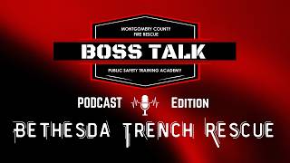 Boss Talk "Podcast Edition" : Bethesda Trench Rescue