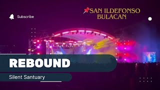 REBOUND SILENT SANCTUARY | LIVE CONCERT AT SAN ILDEFONSO BULACAN