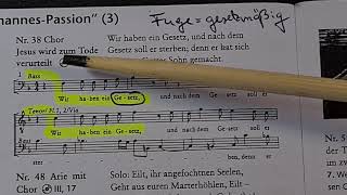 Tutorial Bach: Joh.Pass.(6) turba-Chöre, u.a. "Wir haben ein Gesetz" (Nr.38)