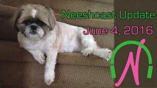 a Neeshcast update! June 2016